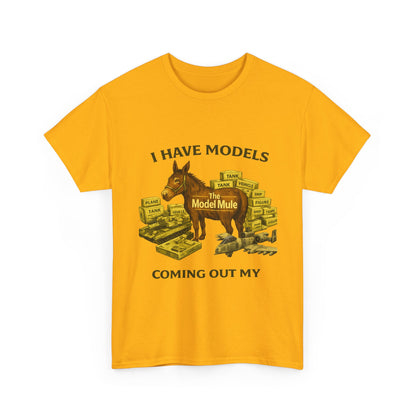 Model Mule T-Shirt — "I Have Models Coming Out My" Hobbyist Model Building Tee