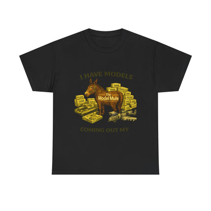 Model Mule T-Shirt — "I Have Models Coming Out My" Hobbyist Model Building Tee